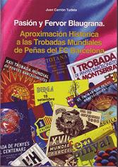 PASIÓN Y FERVOR BLAUGRANA. APROXIMACIÓN HISTÓRICA A LAS TROBADAS MUNDIALES DE PEÑAS DEL FC BARCELONA (LIBRO POR CAPÍTULOS)